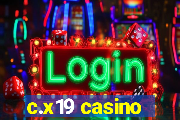 c.x19 casino